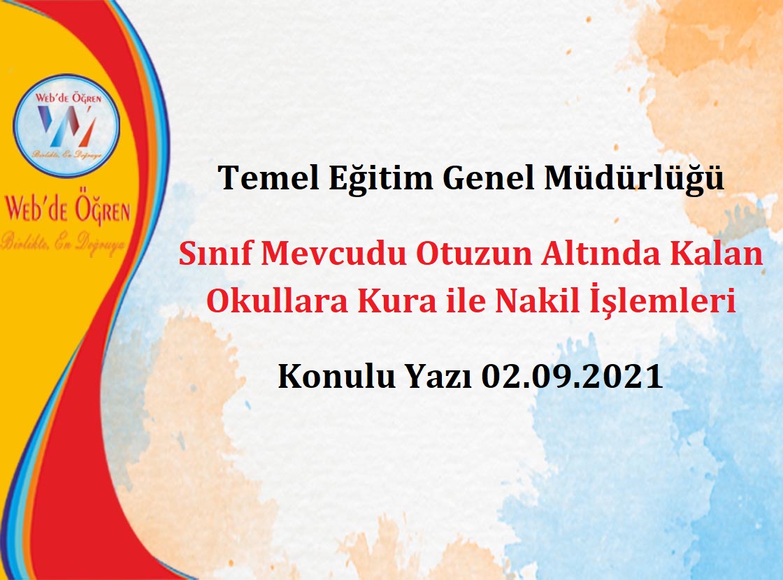 Temel Eğitim Genel Müdürlüğü Sınıf Mevcudu Otuzun Altında Kalan Okullara Kura ile Nakil İşlemleri Konulu Yazı 02.09.2021
