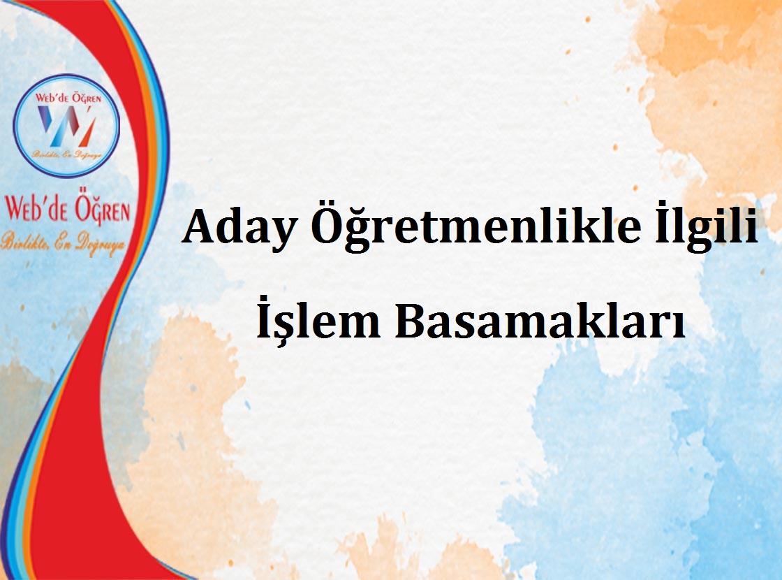 Aday Öğretmenlikle İlgili İşlem Basamakları