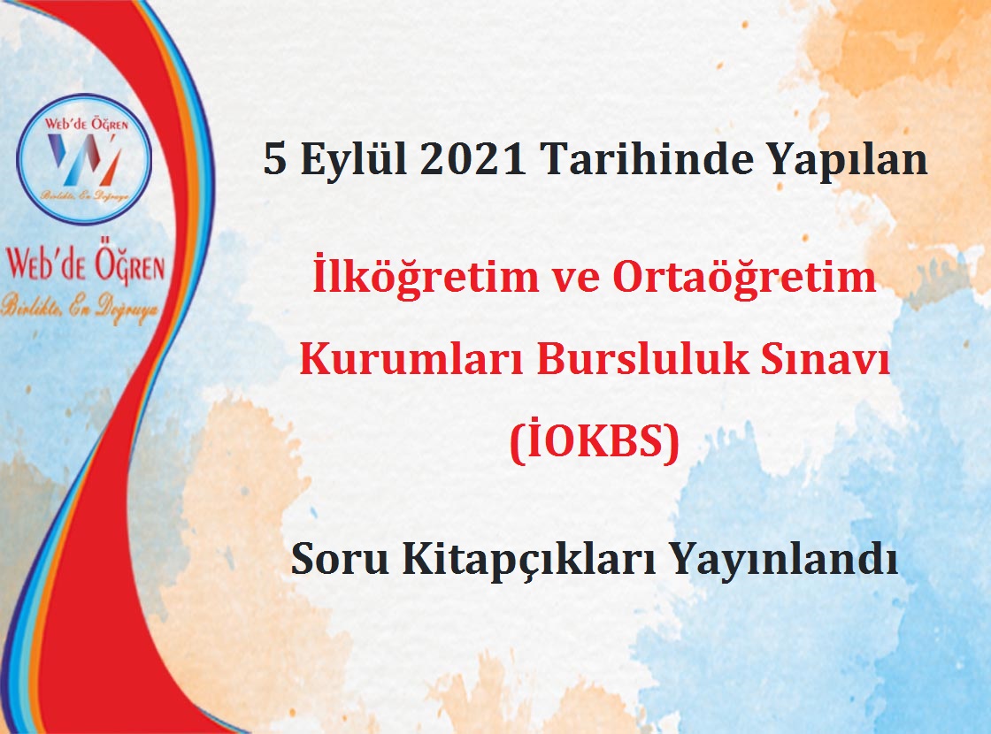 5 Eylül 2021 Tarihinde Yapılan İlköğretim ve Ortaöğretim Kurumları Bursluluk Sınavı (İOKBS) Soru Kitapçıkları Yayınlandı