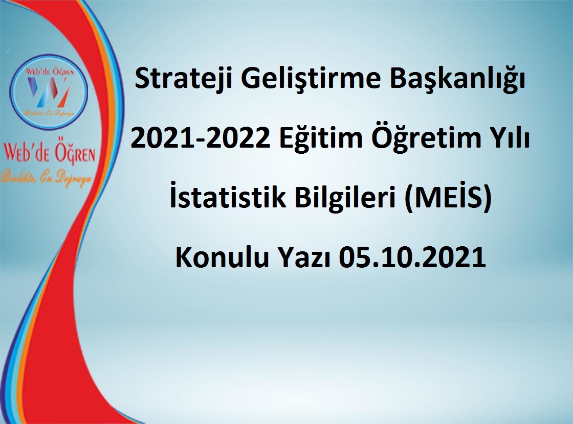 Strateji Geliştirme Başkanlığı 2021-2022 Eğitim Öğretim Yılı İstatistik Bilgileri (MEİS) Konulu Yazısı 05.10.2021