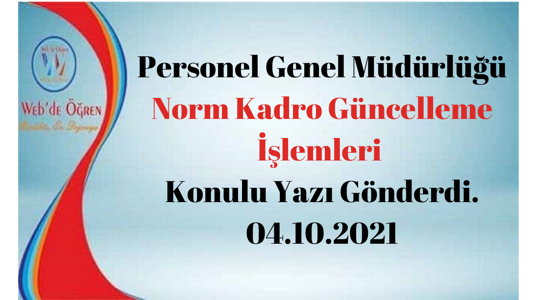 Personel Genel Müdürlüğü Norm Kadro Güncelleme İşlemleri Konulu Yazı Gönderdi. 04.10.2021