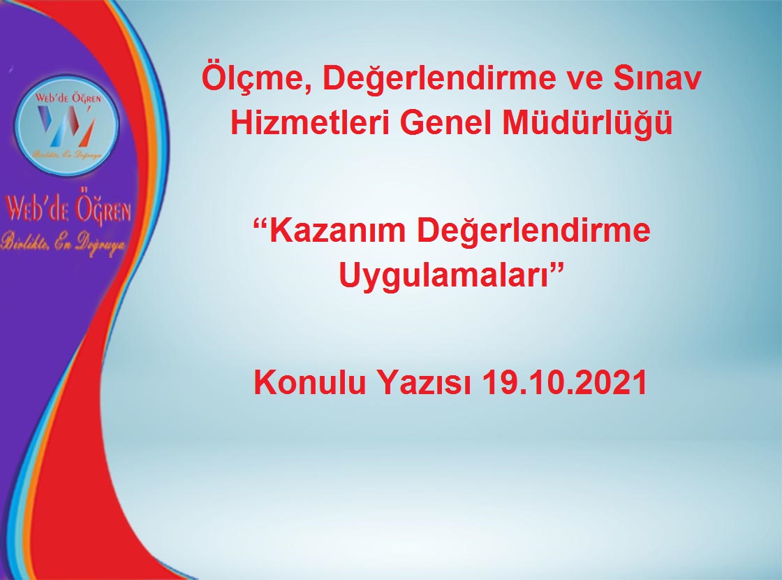 Ölçme, Değerlendirme ve Sınav Hizmetleri Genel Müdürlüğü Kazanım Değerlendirme Uygulamaları Konulu Yazısı 19.10.2021