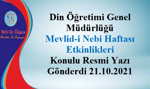 Din Öğretimi Genel Müdürlüğü Mevlid-i Nebi Haftası Etkinlikleri Konulu Resmi Yazı Gönderdi 21.10.2021