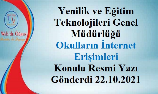 Yenilik ve Eğitim Teknolojileri Genel Müdürlüğü Okulların İnternet Erişimleri Konulu Resmi Yazı Gönderdi 22.10.2021