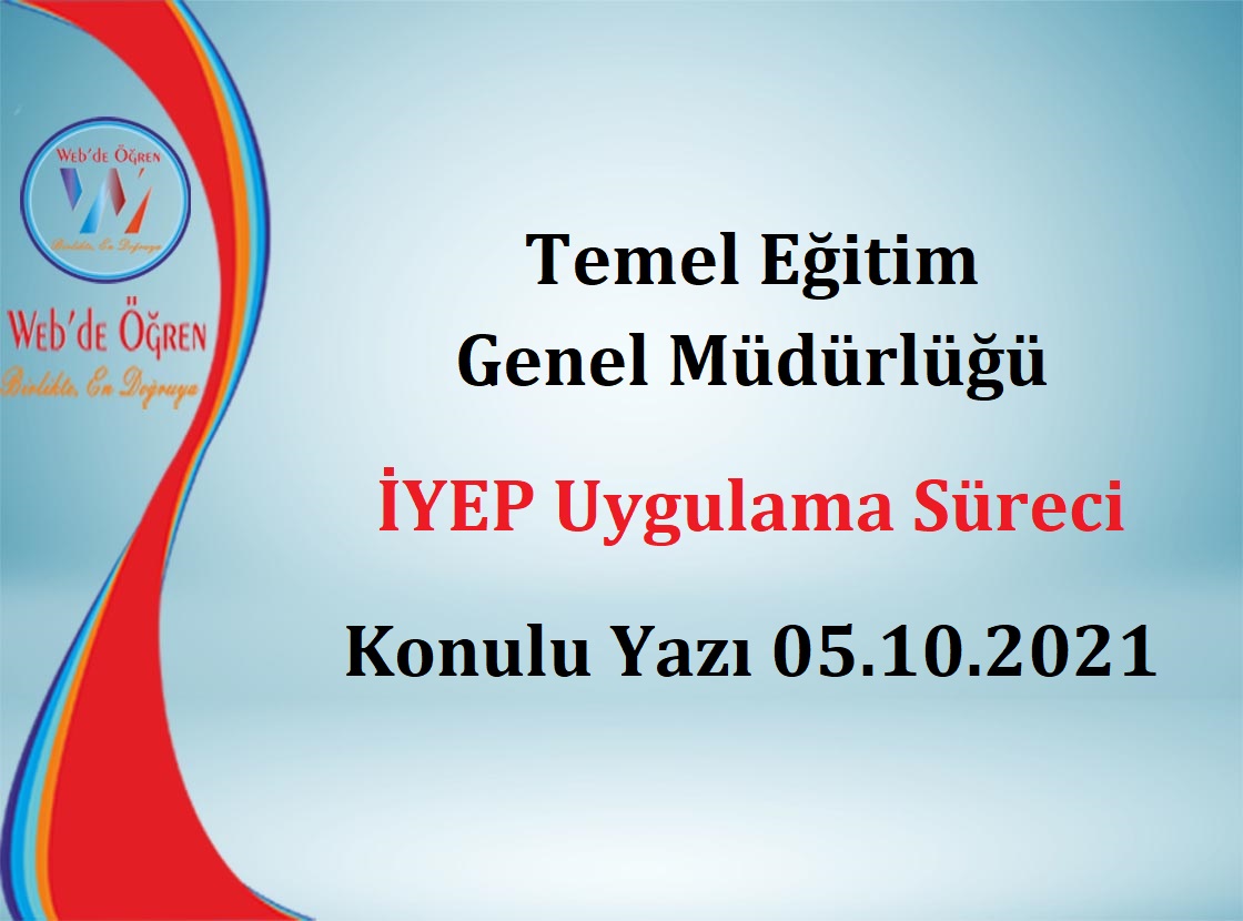 Temel Eğitim Genel Müdürlüğü İYEP Uygulama Süreci Konulu Yazı 05.10.2021