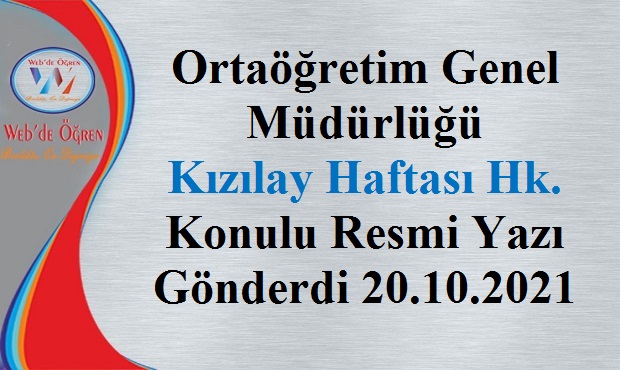 Ortaöğretim Genel Müdürlüğü Kızılay Haftası Hk. Konulu Resmi Yazı Gönderdi 20.10.2021