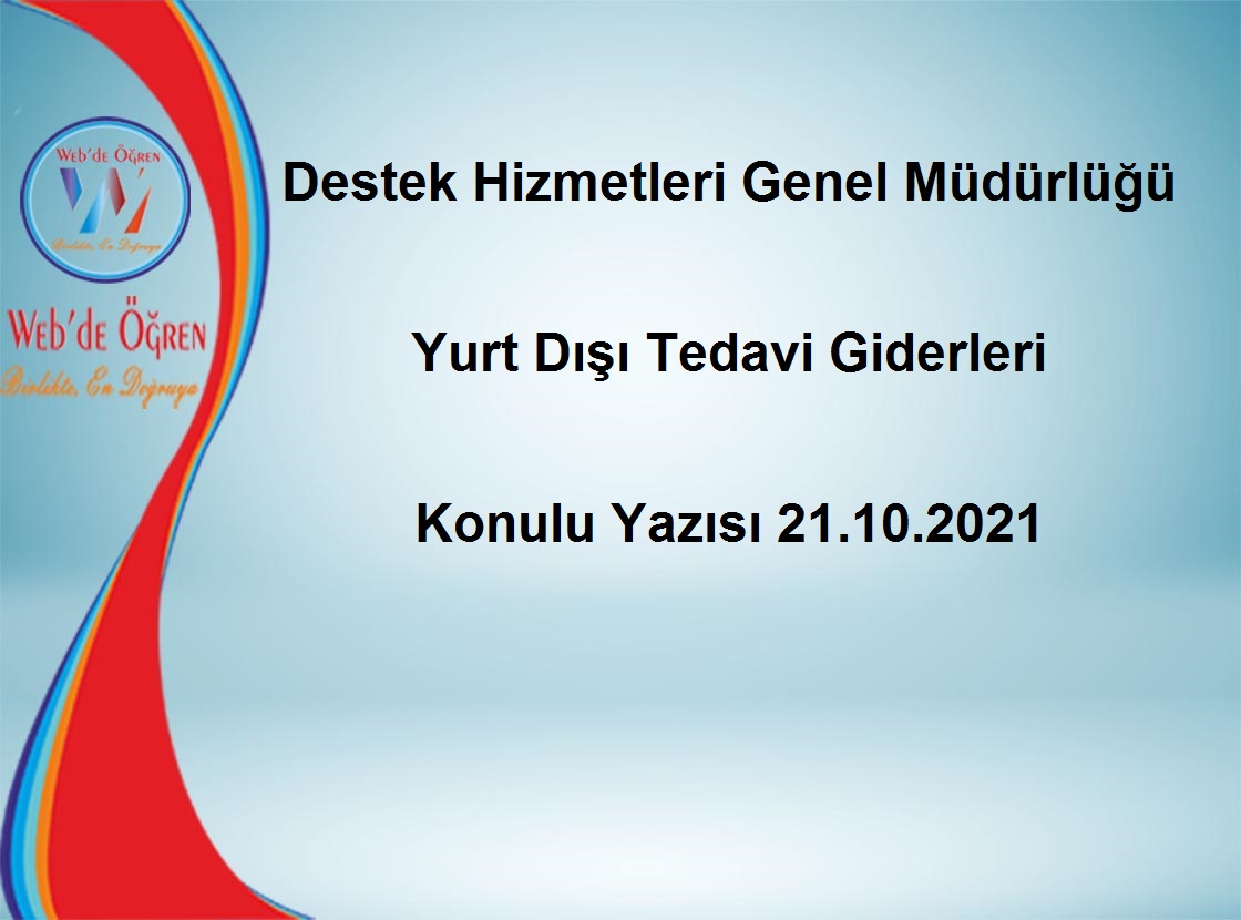 Destek Hizmetleri Genel Müdürlüğü Yurt Dışı Tedavi Giderleri Konulu Yazısı 21.10.2021