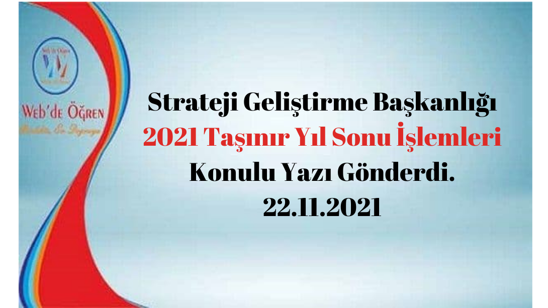 Strateji Geliştirme Başkanlığı 2021 Taşınır Yıl Sonu İşlemleri Konulu Yazı Gönderdi. 22.11.2021