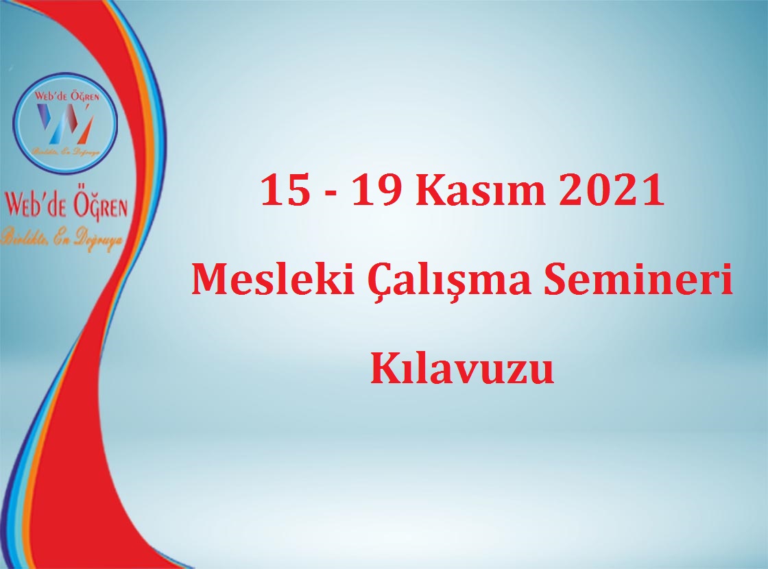 15-19 Kasım 2021 Mesleki Çalışma Semineri Kılavuzu
