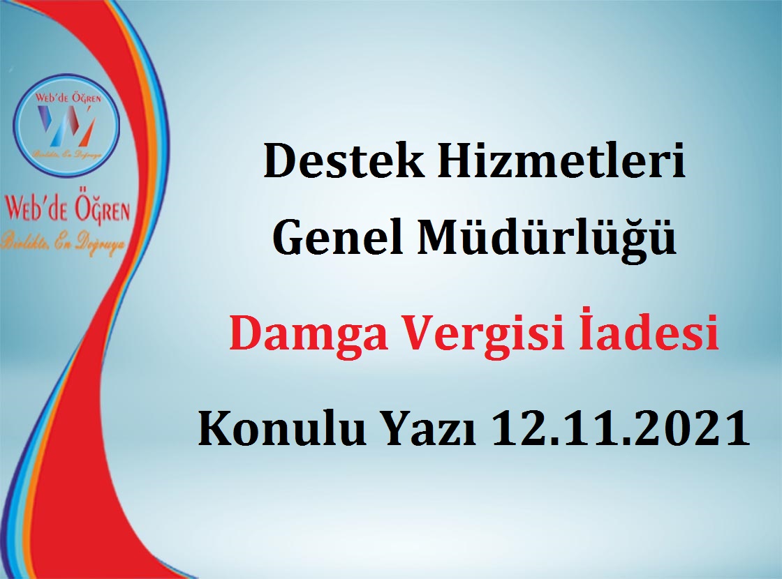 Destek Hizmetleri Genel Müdürlüğü Damga Vergisi İadesi Konulu Yazı 12.11.2021