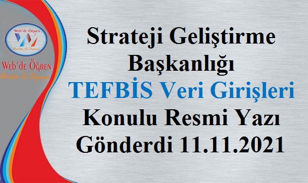 Strateji Geliştirme Başkanlığı TEFBİS Veri Girişleri Konulu Resmi Yazı Gönderdi 11.11.2021