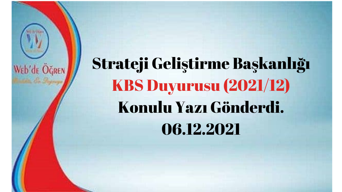Strateji Geliştirme Başkanlığı KBS Duyurusu (2021/12) Konulu Yazı Gönderdi. 06.12.2021