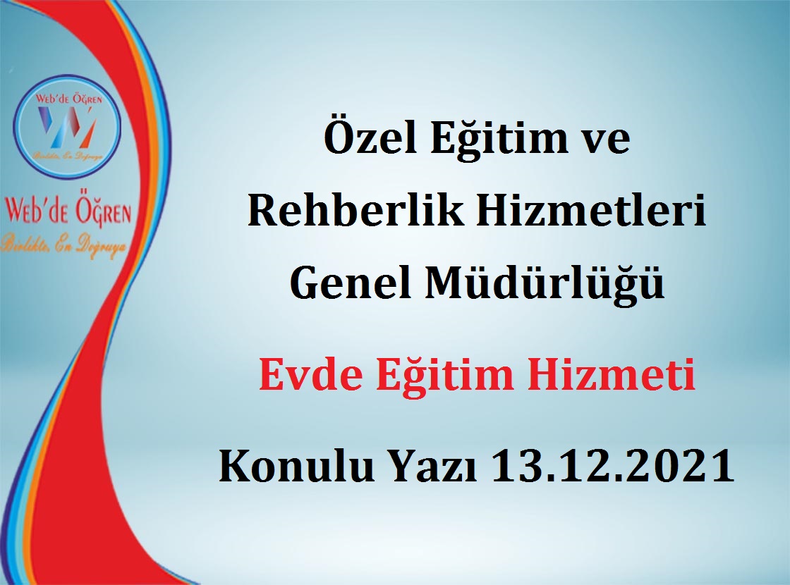 Özel Eğitim ve Rehberlik Hizmetleri Genel Müdürlüğü Evde Eğitim Hizmeti Konulu Yazı 13.12.2021