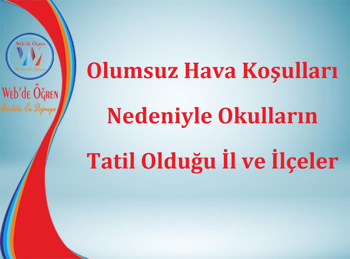Olumsuz Hava Koşulları Nedeniyle Okulların Tatil Olduğu İl ve İlçeler 20.12.2021