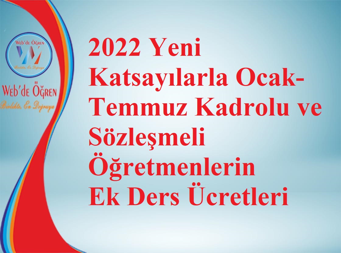 2022 Yeni Katsayılarla Ocak-Temmuz Kadrolu ve Sözleşmeli Öğretmenlerin Ek Ders Ücretleri