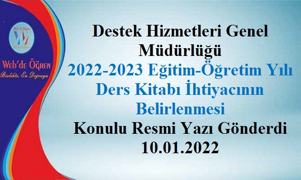Destek Hizmetleri Genel Müdürlüğü 2022-2023 Eğitim-Öğretim Yılı Ders Kitabı İhtiyacının Belirlenmesi Konulu Resmi Yazı Gönderdi 10.01.2022