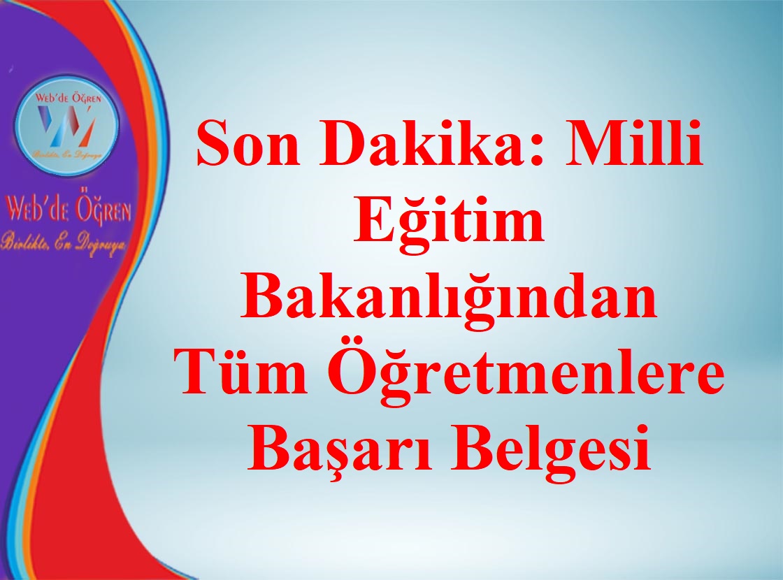 BAKAN ÖZER’DEN TÜM ÖĞRETMENLERE BAŞARI BELGESİ