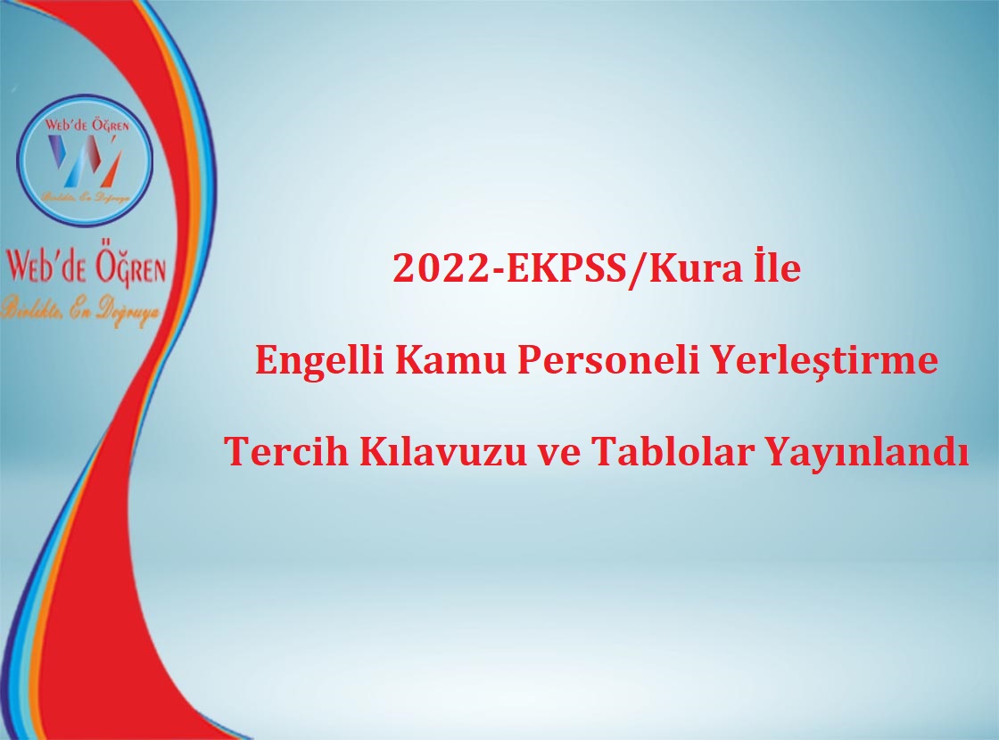 2022-EKPSS/Kura İle Engelli Kamu Personeli Yerleştirme Tercih Kılavuzu ve Tablolar Yayınlandı