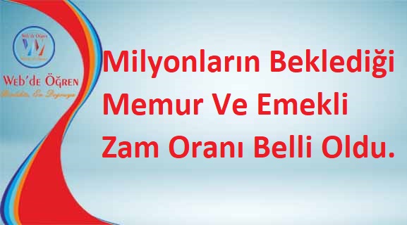 Milyonların Beklediği Memur Ve Emekli Zam Oranı Belli Oldu.