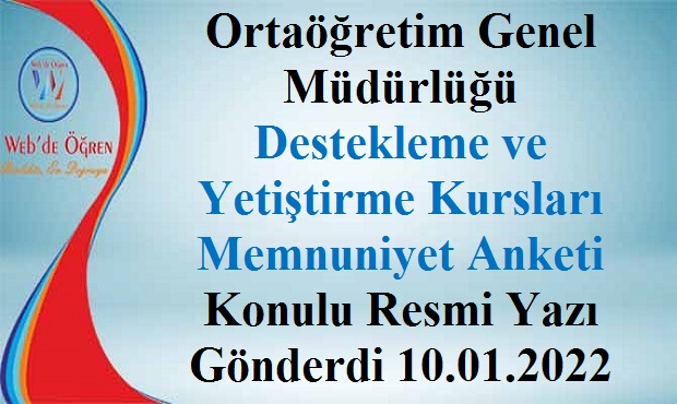 Ortaöğretim Genel Müdürlüğü Destekleme ve Yetiştirme Kursları Memnuniyet Anketi Konulu Resmi Yazı Gönderdi 10.01.2022