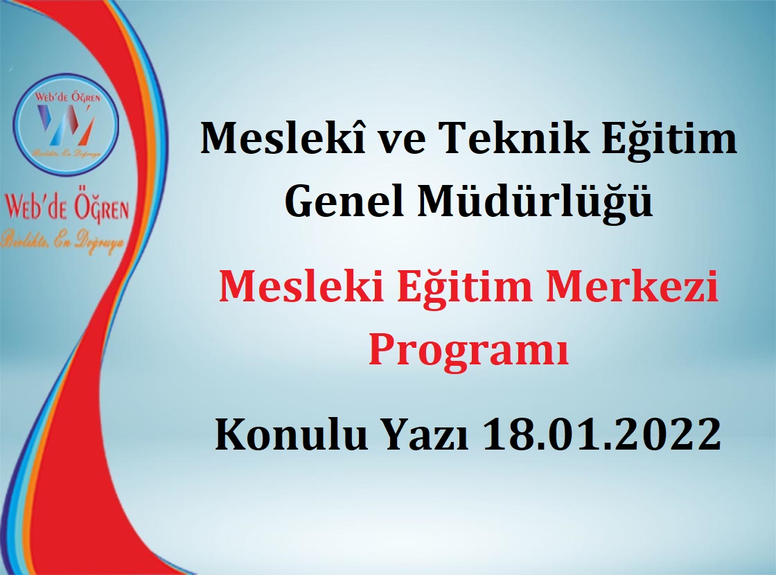 Meslekî ve Teknik Eğitim Genel Müdürlüğü Mesleki Eğitim Merkezi Programı Konulu Yazı 18.01.2022