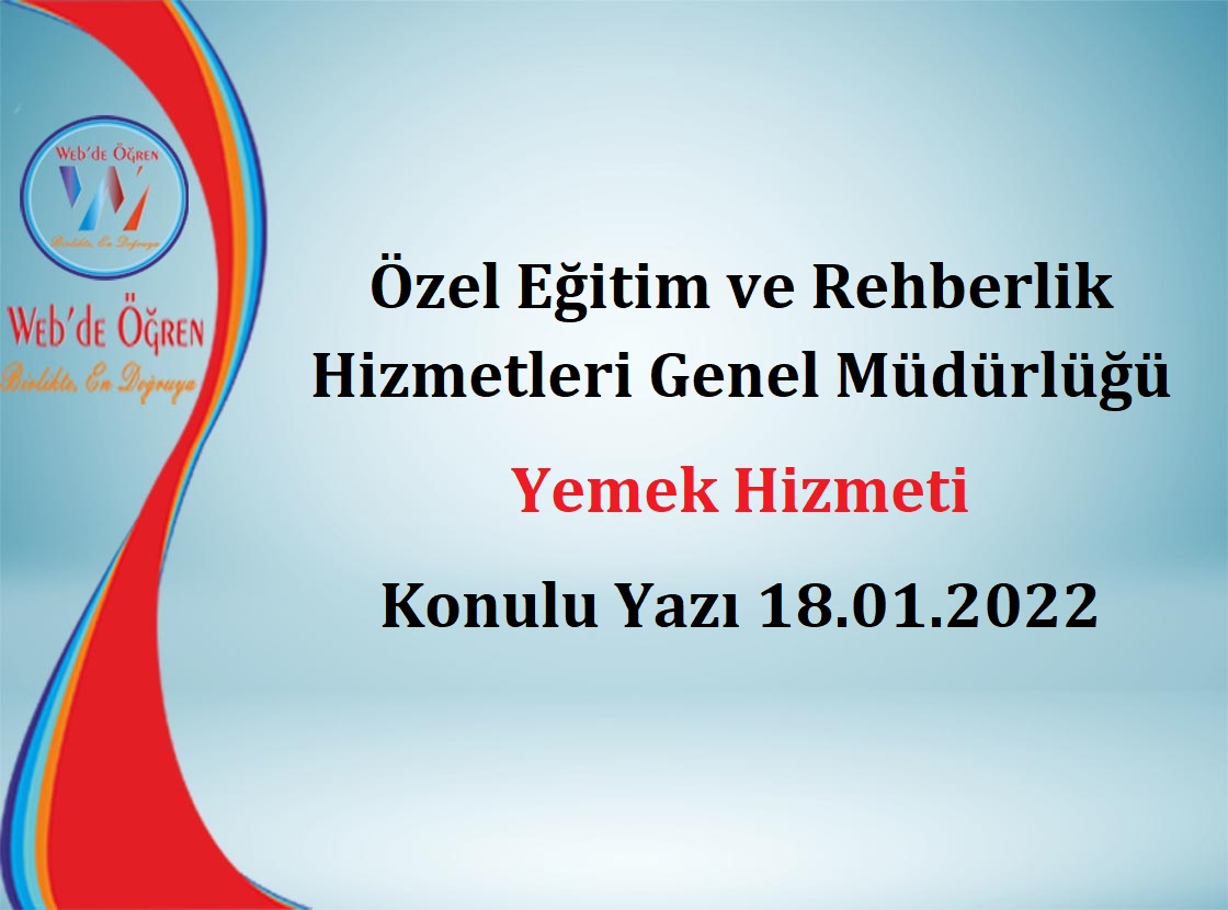 Özel Eğitim ve Rehberlik Hizmetleri Genel Müdürlüğü Yemek Hizmeti Konulu Yazı 18.01.2022