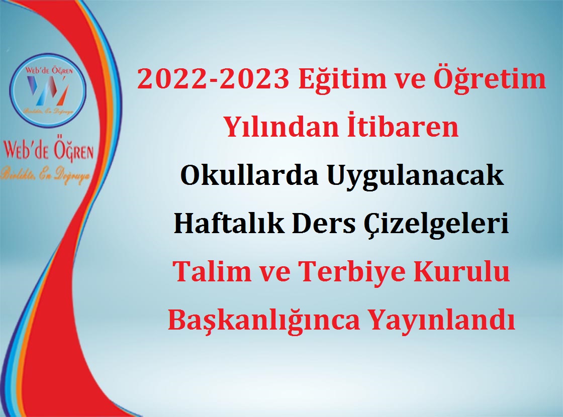 2022-2023 Eğitim ve Öğretim Yılından İtibaren Okullarda Uygulanacak Haftalık Ders Çizelgeleri Talim ve Terbiye Kurulu Başkanlığınca Yayınlandı
