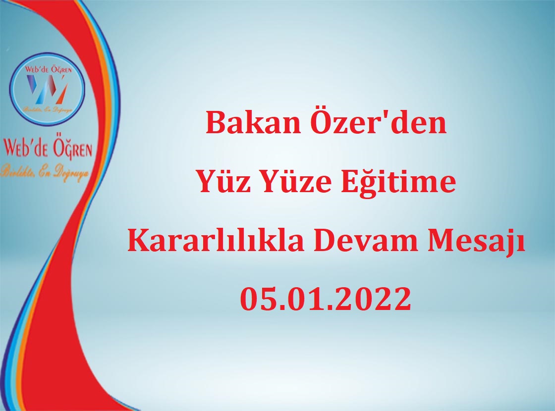 Bakan Özer’den Yüz Yüze Eğitime Kararlılıkla Devam Mesajı 05.01.2022