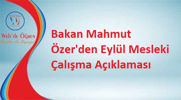 Bakan Mahmut Özer’den Eylül Mesleki Çalışma Açıklaması