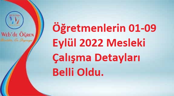 Öğretmenlerin 01-09 Eylül 2022 Mesleki Çalışma Detayları Belli Oldu.