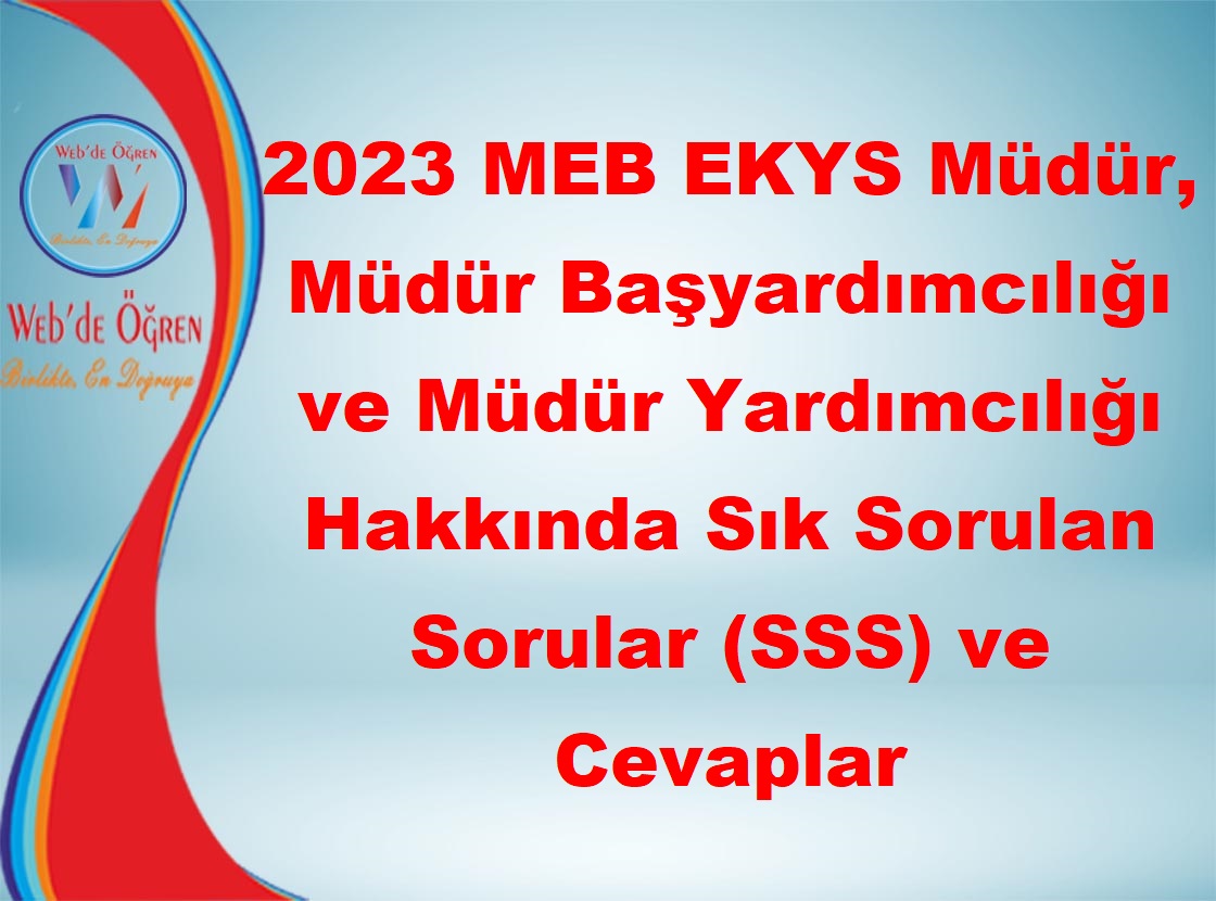 2023 MEB EKYS Müdür, Müdür Başyardımcılığı ve Müdür Yardımcılığı Hakkında Sık Sorulan Sorular(SSS) ve Cevaplar