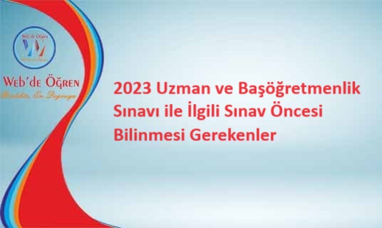 2023 Uzman ve Başöğretmenlik Sınavı ile İlgili Sınav Öncesi Bilinmesi Gerekenler