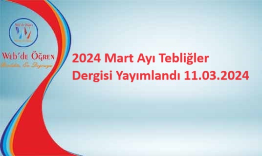 2024 Mart Ayı Tebliğler Dergisi Yayımlandı 11.03.2024
