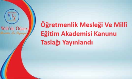 Öğretmenlik Mesleği Ve Millî Eğitim Akademisi Kanunu Taslağı Yayınlandı