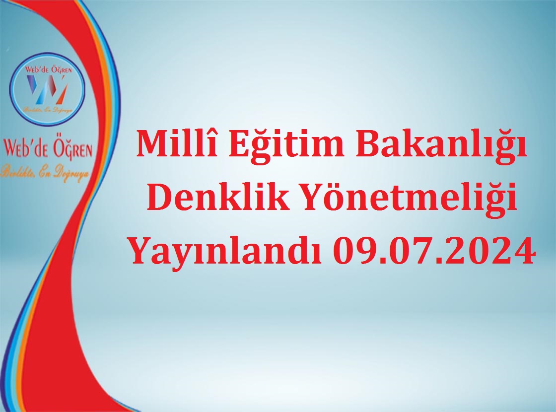 Millî Eğitim Bakanlığı Denklik Yönetmeliği Yayınlandı 09.07.2024