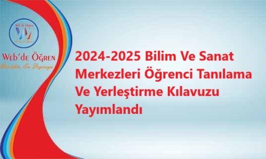 2024-2025 Bilim Ve Sanat Merkezleri Öğrenci Tanılama Ve Yerleştirme Kılavuzu Yayımlandı