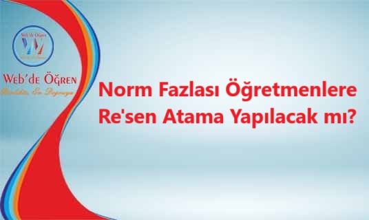 Norm Fazlası Öğretmenlere Re’sen Atama Yapılacak mı?