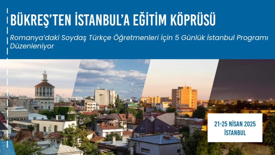 Bükreş’ten İstanbul’a Eğitim Köprüsü