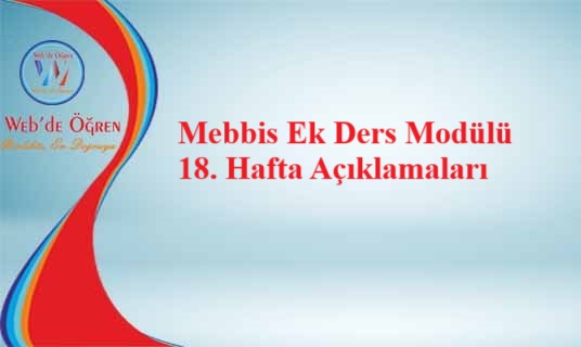 Mebbis Ek Ders Modülü – 18. Hafta Açıklamaları